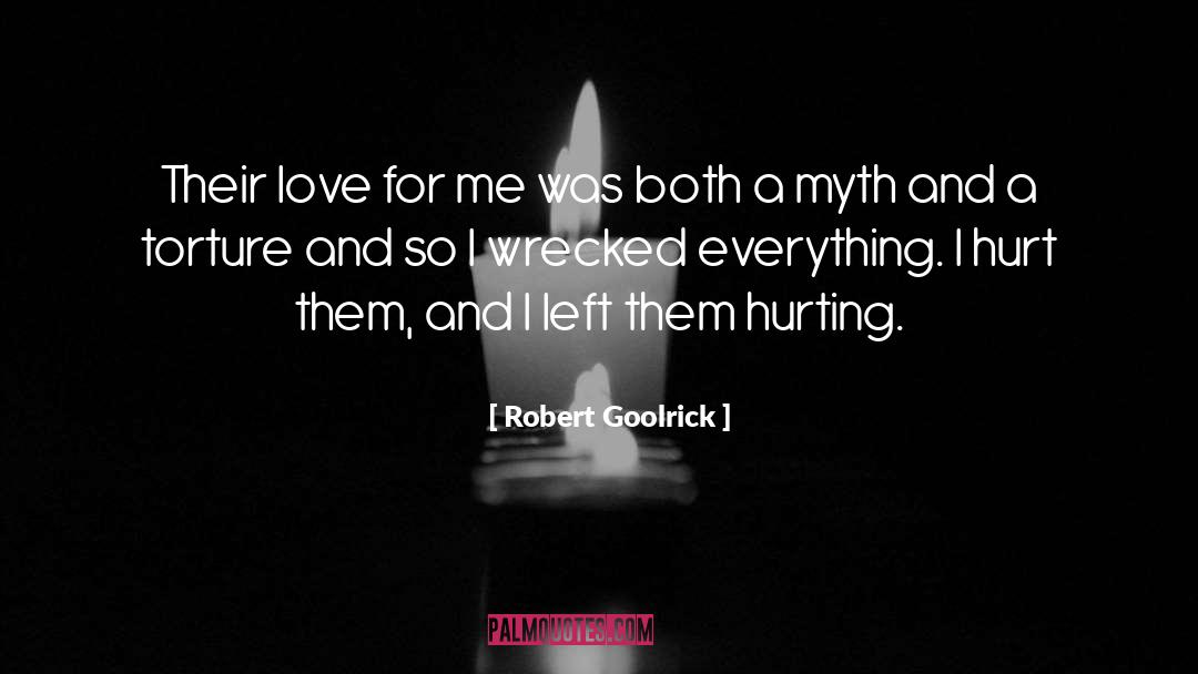 Hurt So Bad quotes by Robert Goolrick