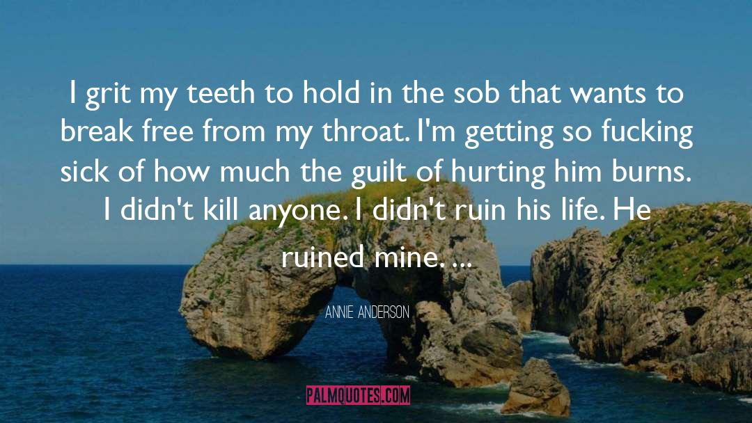 Hurting Him quotes by Annie Anderson