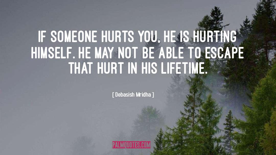 Hurting Him quotes by Debasish Mridha