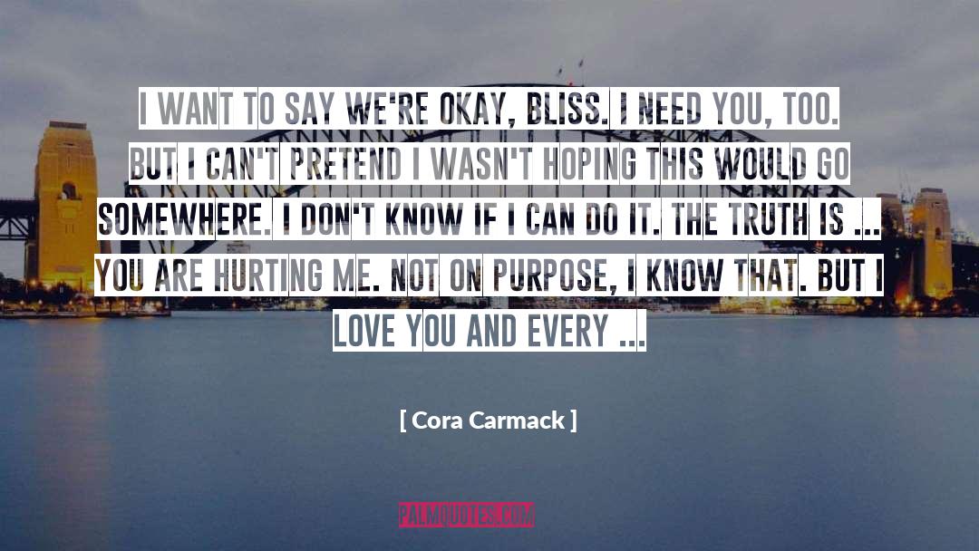 Hurting Me quotes by Cora Carmack