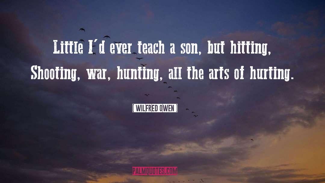 Hurting Me quotes by Wilfred Owen