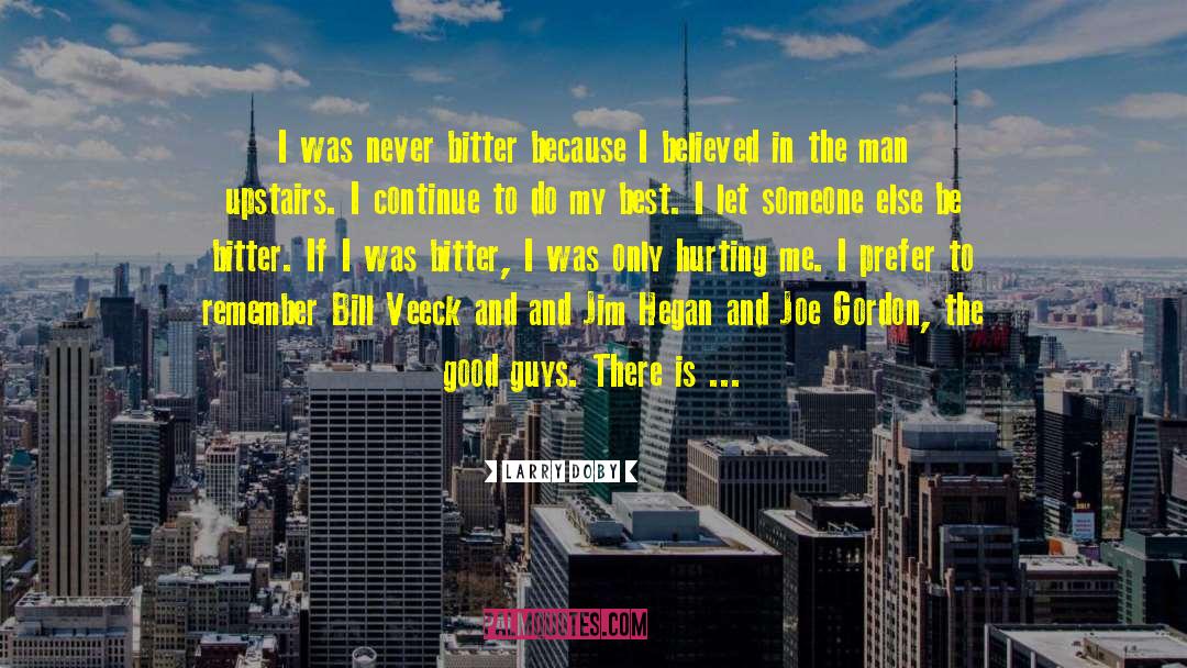 Hurting Me quotes by Larry Doby