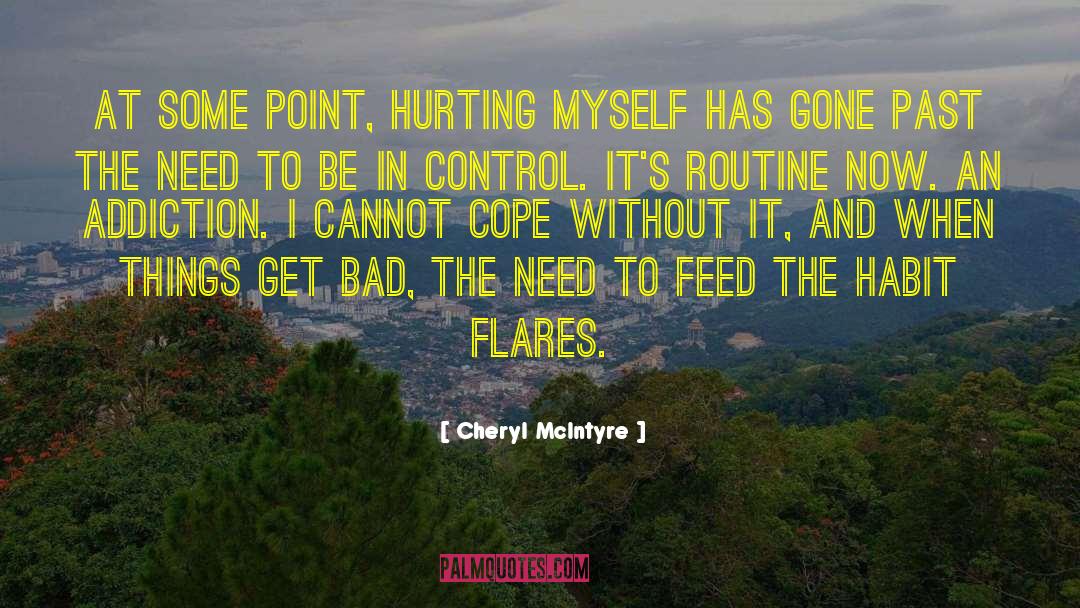 Hurting Myself quotes by Cheryl McIntyre