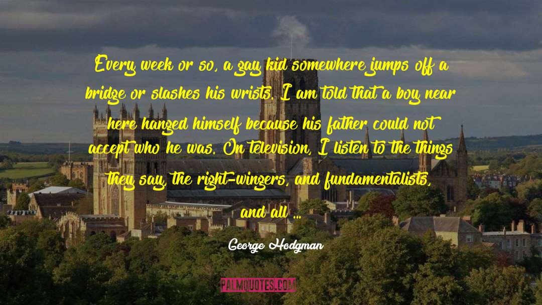 Hurting Myself quotes by George Hodgman