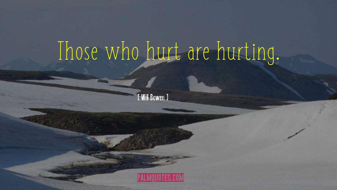 Hurting Myself quotes by Will Bowen