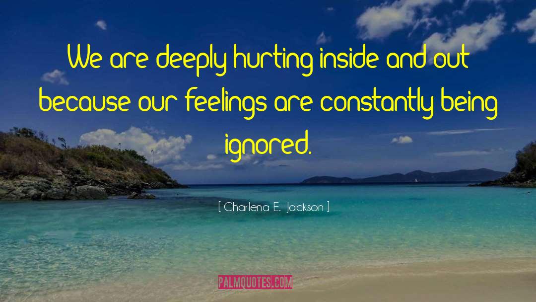 Hurting Others quotes by Charlena E.  Jackson