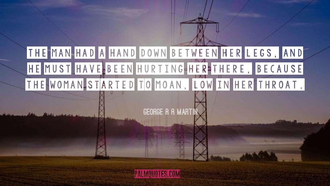 Hurting quotes by George R R Martin