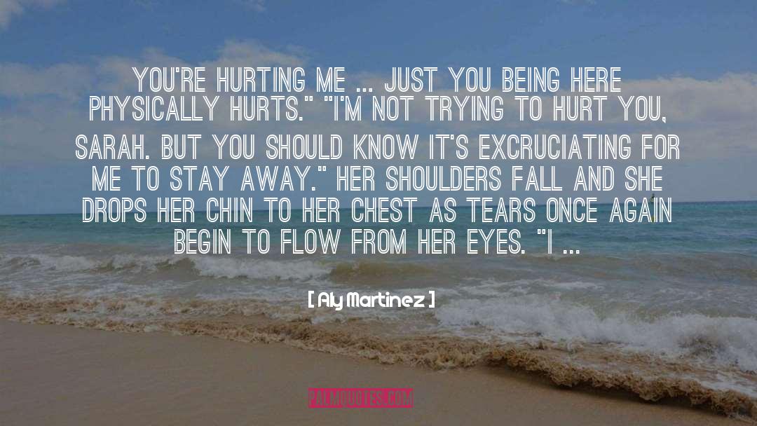 Hurting Someone You Love And Being Sorry quotes by Aly Martinez