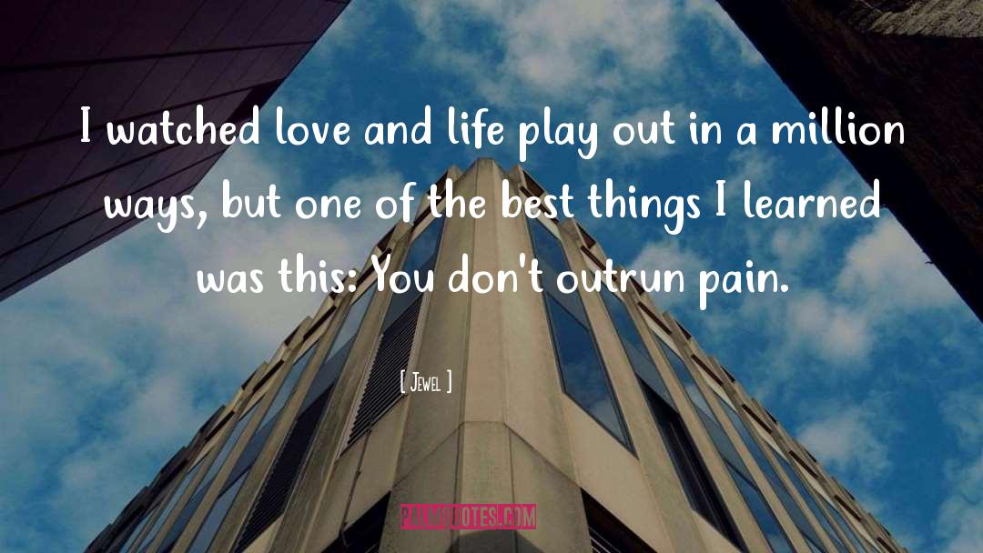 Hurting The One You Love Lessons quotes by Jewel