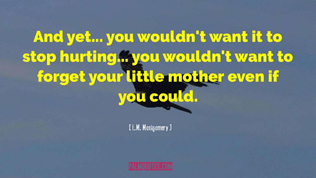 Hurting You quotes by L.M. Montgomery