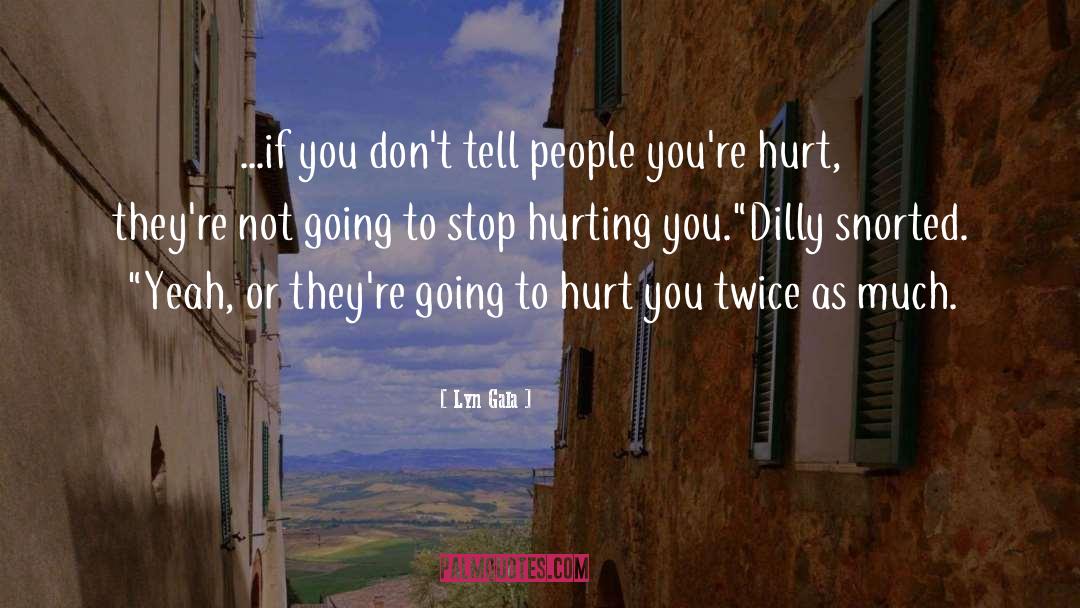 Hurting You quotes by Lyn Gala