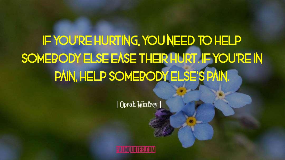 Hurting You quotes by Oprah Winfrey