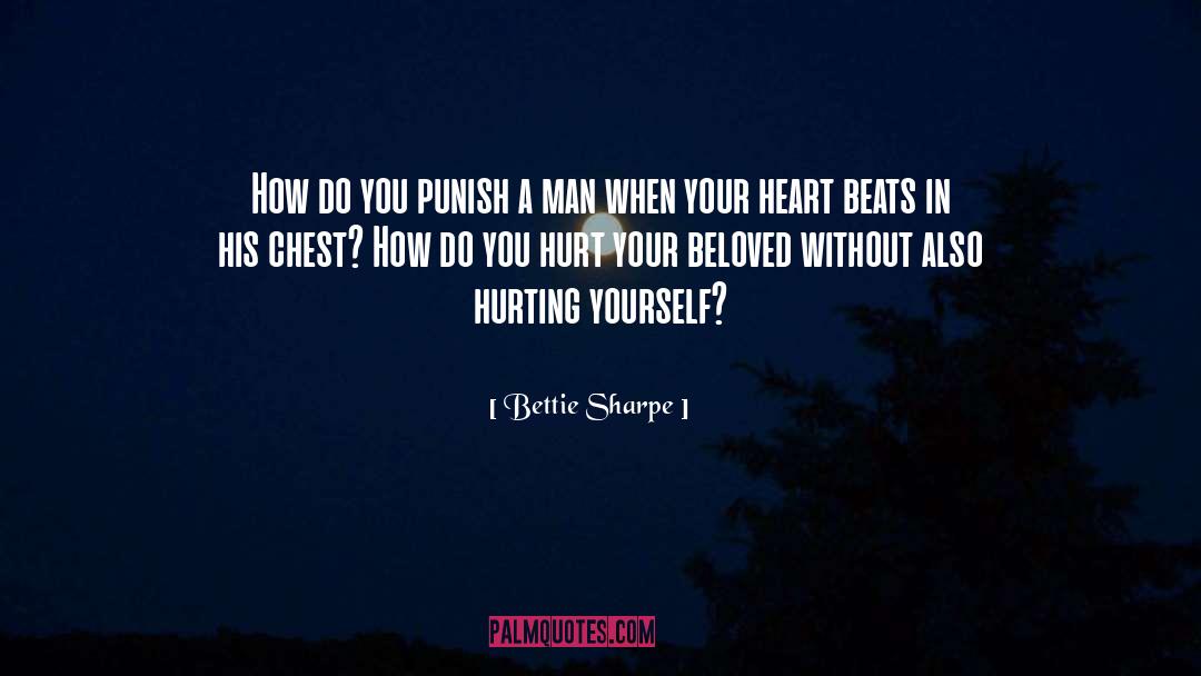 Hurting Yourself quotes by Bettie Sharpe