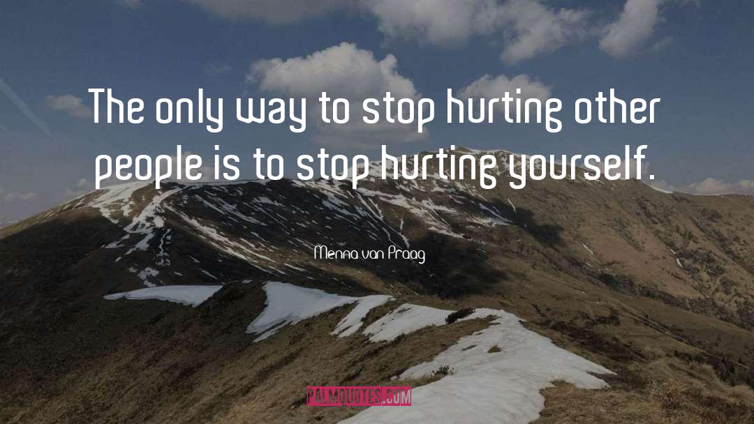 Hurting Yourself quotes by Menna Van Praag