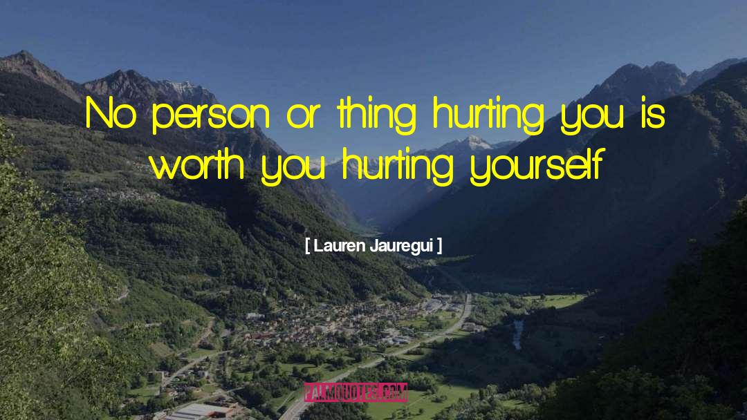 Hurting Yourself quotes by Lauren Jauregui