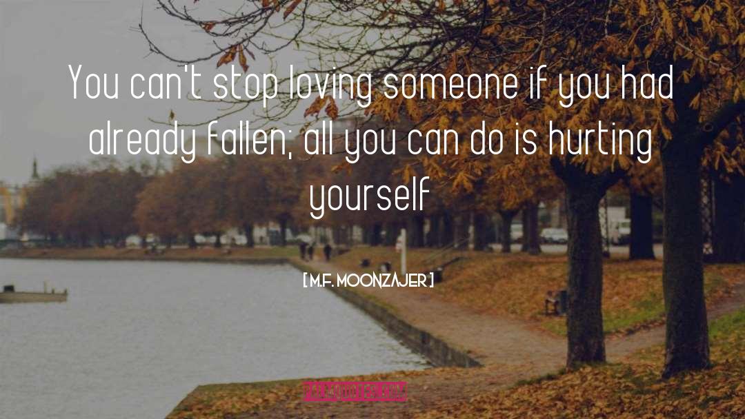 Hurting Yourself quotes by M.F. Moonzajer