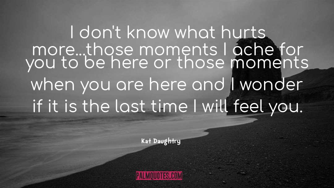 Hurts quotes by Kat Daughtry