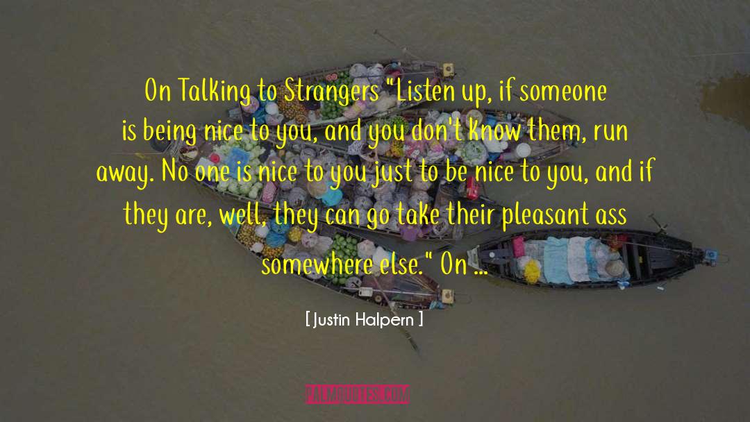 Hurts Someone quotes by Justin Halpern