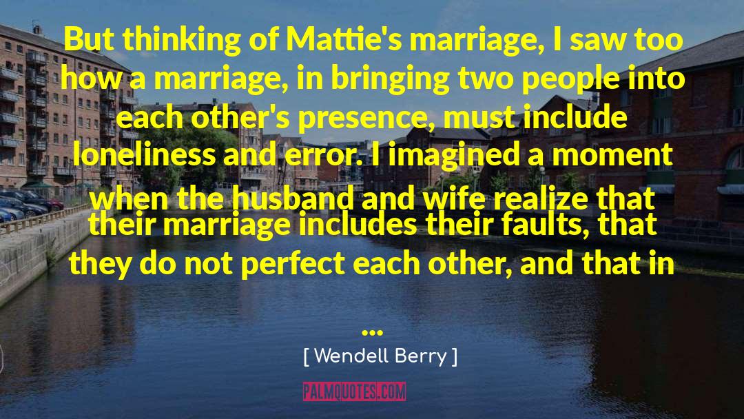 Husband And Wife quotes by Wendell Berry