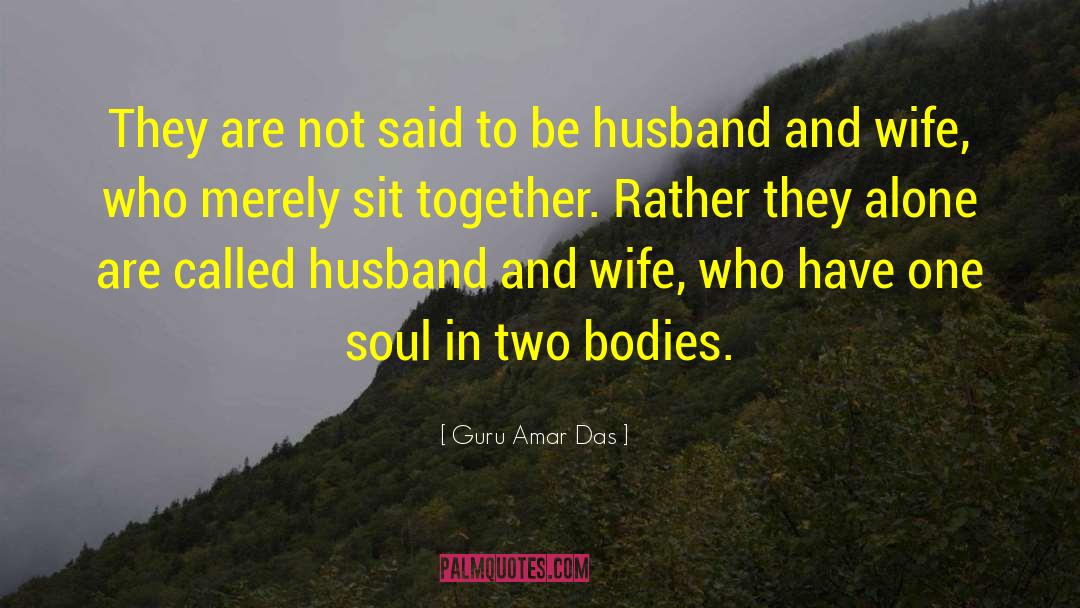 Husband And Wife quotes by Guru Amar Das