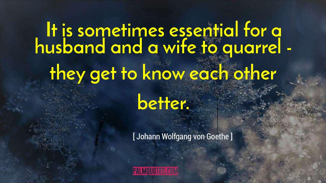 Husband Expectation From Wife quotes by Johann Wolfgang Von Goethe