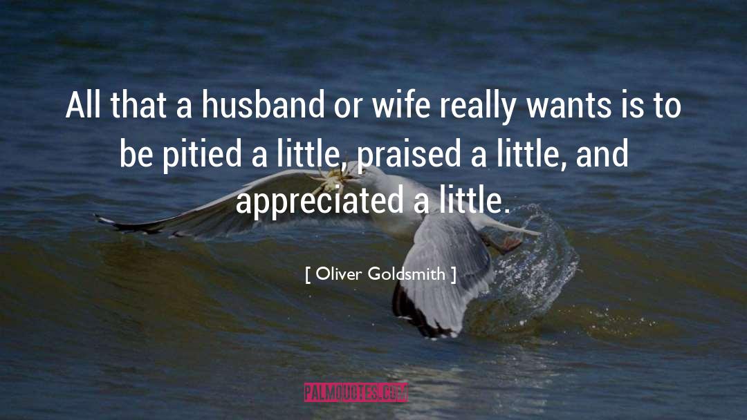 Husband Expectation From Wife quotes by Oliver Goldsmith