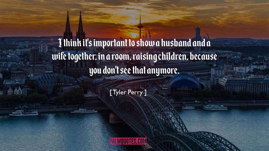 Husband Expectation From Wife quotes by Tyler Perry