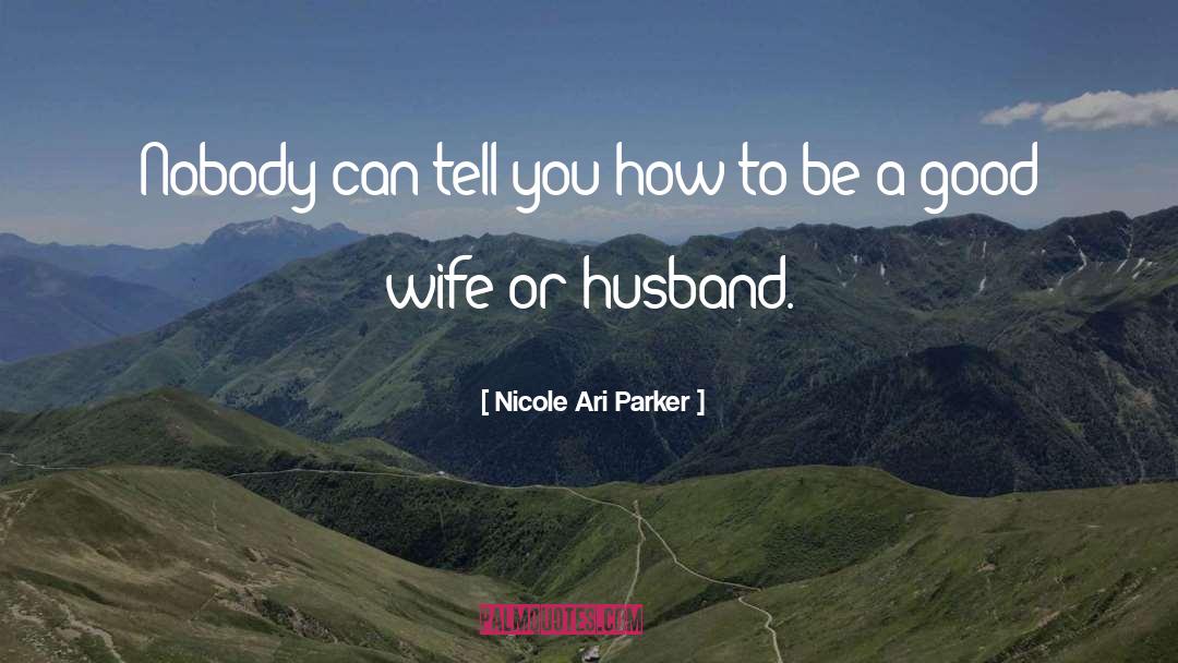 Husband Expectation From Wife quotes by Nicole Ari Parker