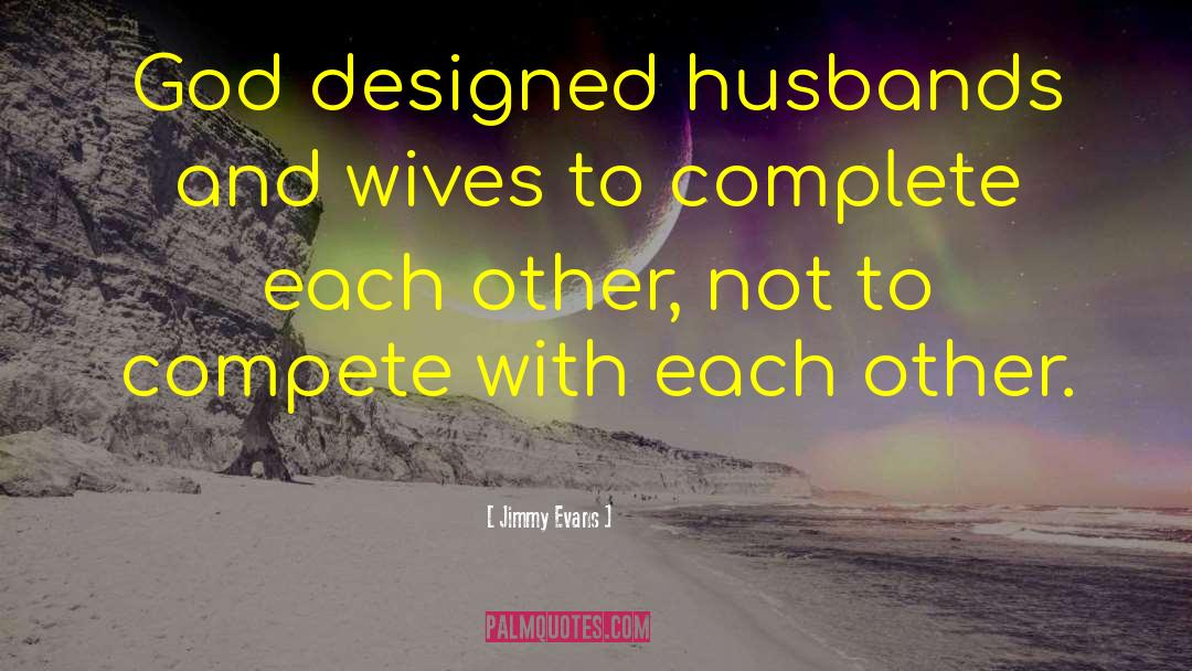 Husband Expectation From Wife quotes by Jimmy Evans
