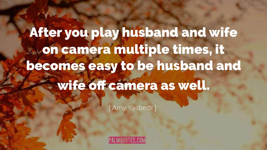 Husband Expectation From Wife quotes by Amy Yasbeck