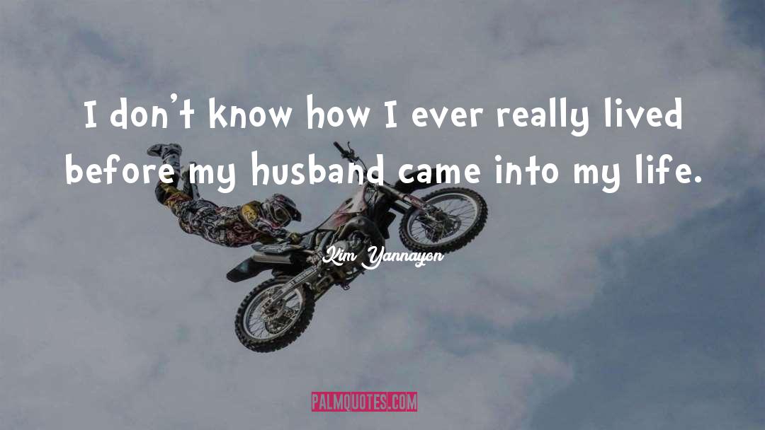 Husband Love quotes by Kim Yannayon