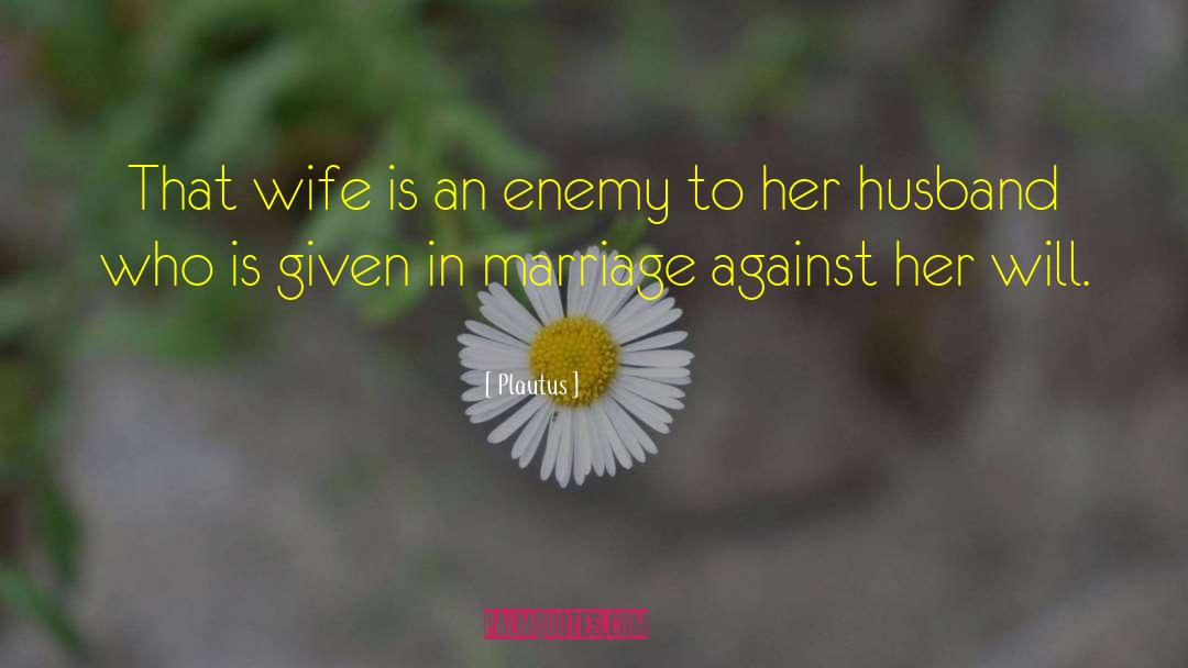 Husband Wife quotes by Plautus