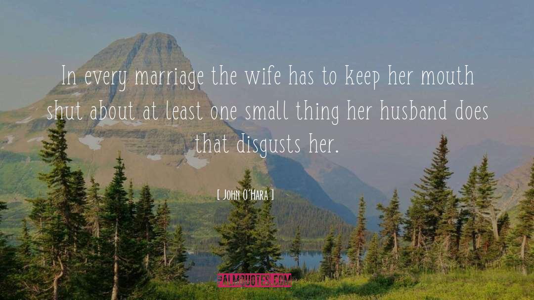 Husband Wife quotes by John O'Hara