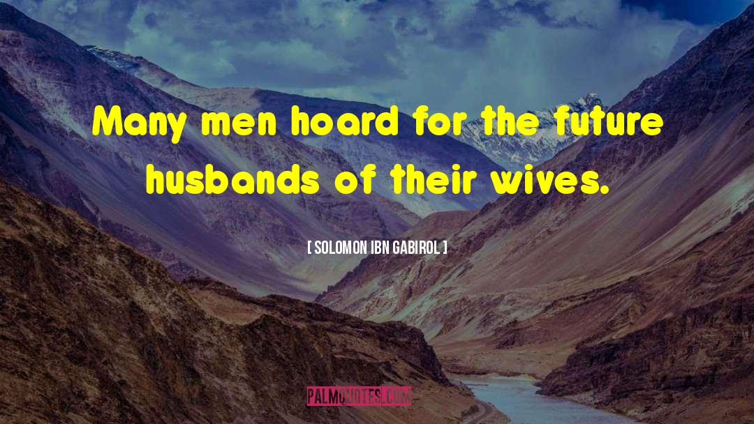 Husband Wife quotes by Solomon Ibn Gabirol