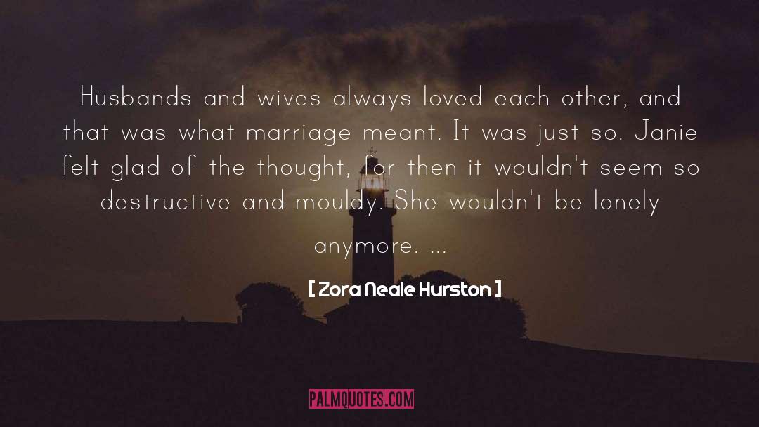 Husbands And Wives quotes by Zora Neale Hurston