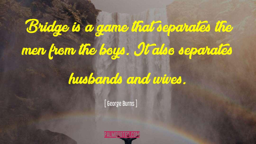 Husbands And Wives quotes by George Burns