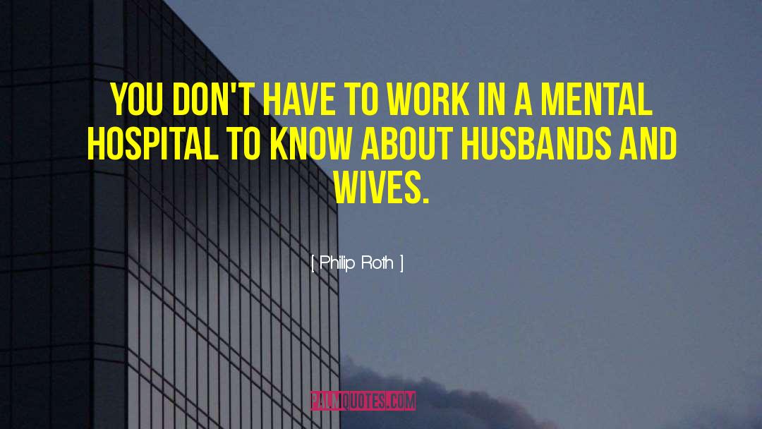 Husbands And Wives quotes by Philip Roth