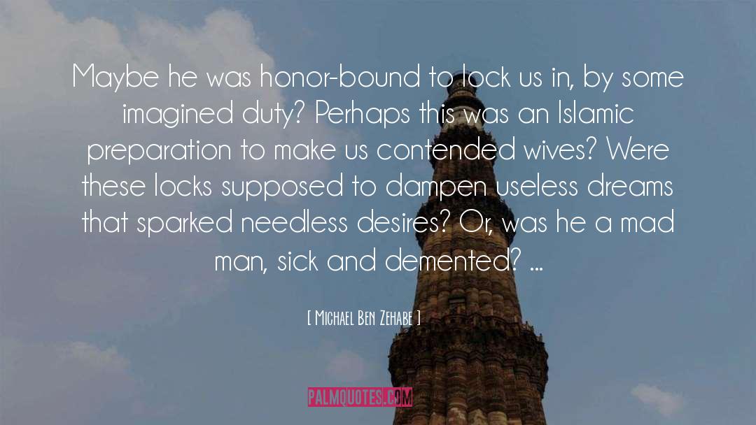 Husbands And Wives quotes by Michael Ben Zehabe