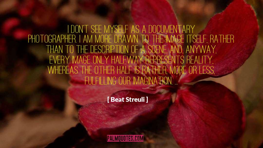 Hush Reality quotes by Beat Streuli