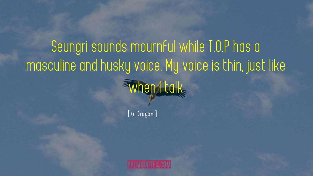 Huskies quotes by G-Dragon