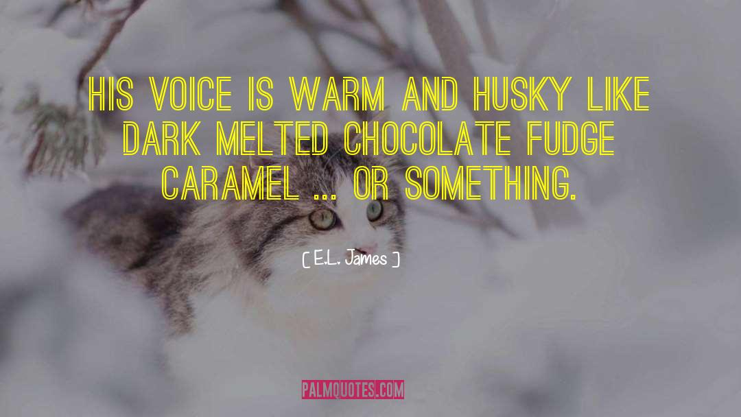 Husky quotes by E.L. James