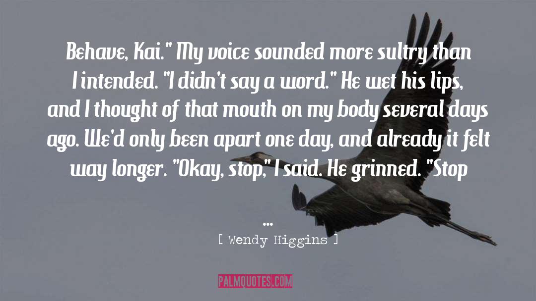 Husky Voice quotes by Wendy Higgins