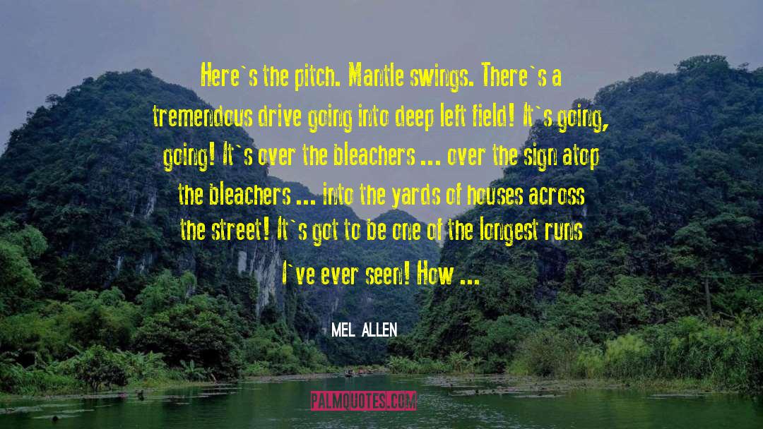 Hussey Bleachers quotes by Mel Allen