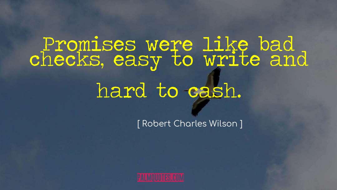 Hustlas Cash quotes by Robert Charles Wilson