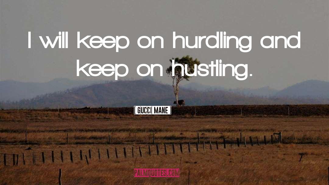 Hustle And Bustle quotes by Gucci Mane