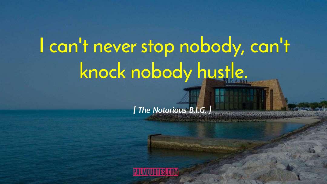 Hustle Bustle quotes by The Notorious B.I.G.