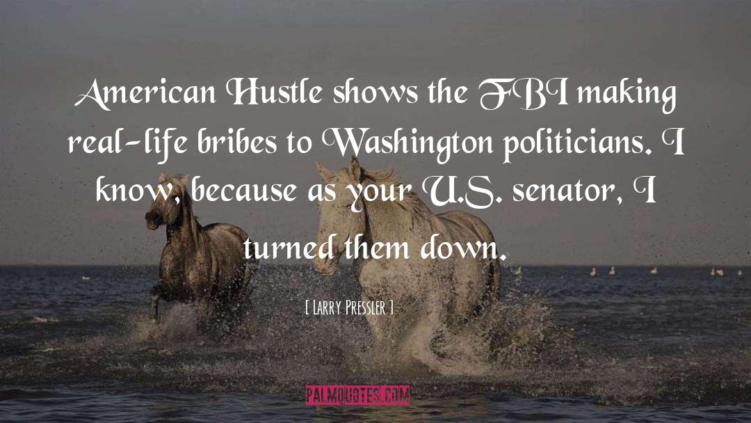 Hustle quotes by Larry Pressler