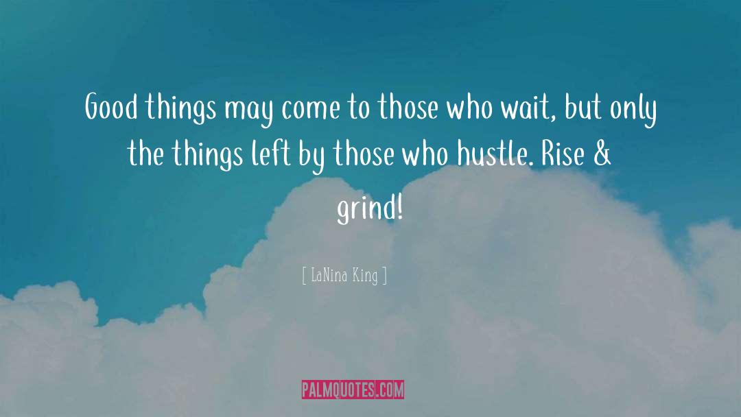 Hustle quotes by LaNina King