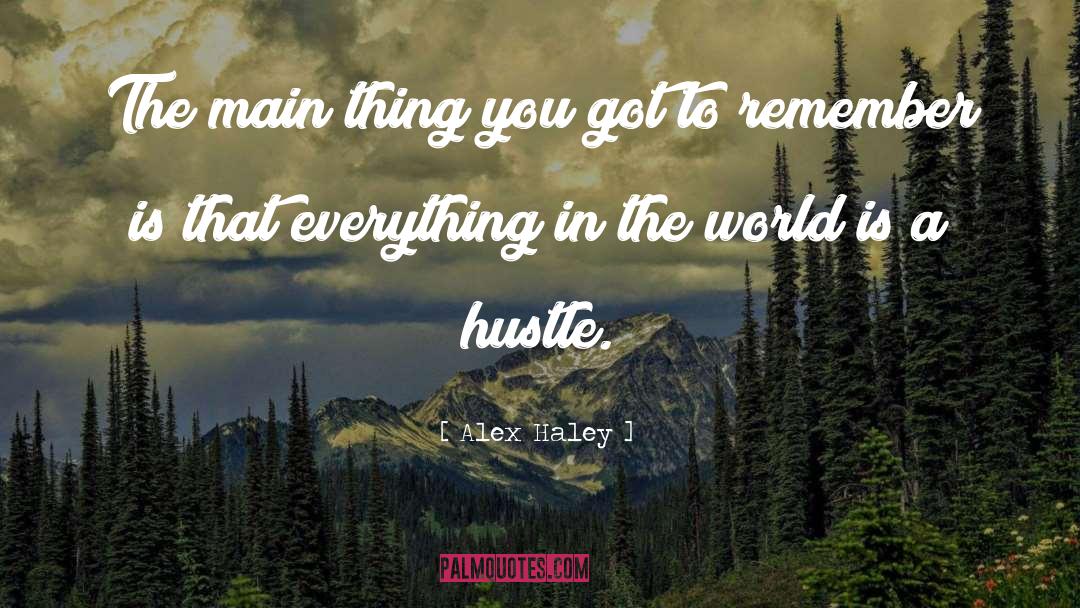 Hustle quotes by Alex Haley