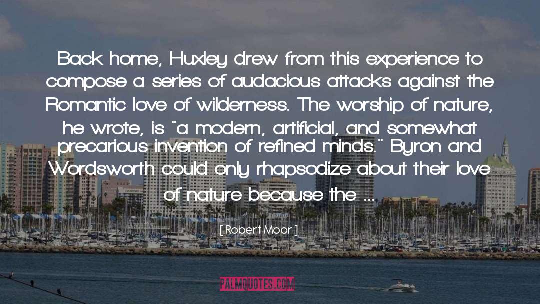 Huxley quotes by Robert Moor
